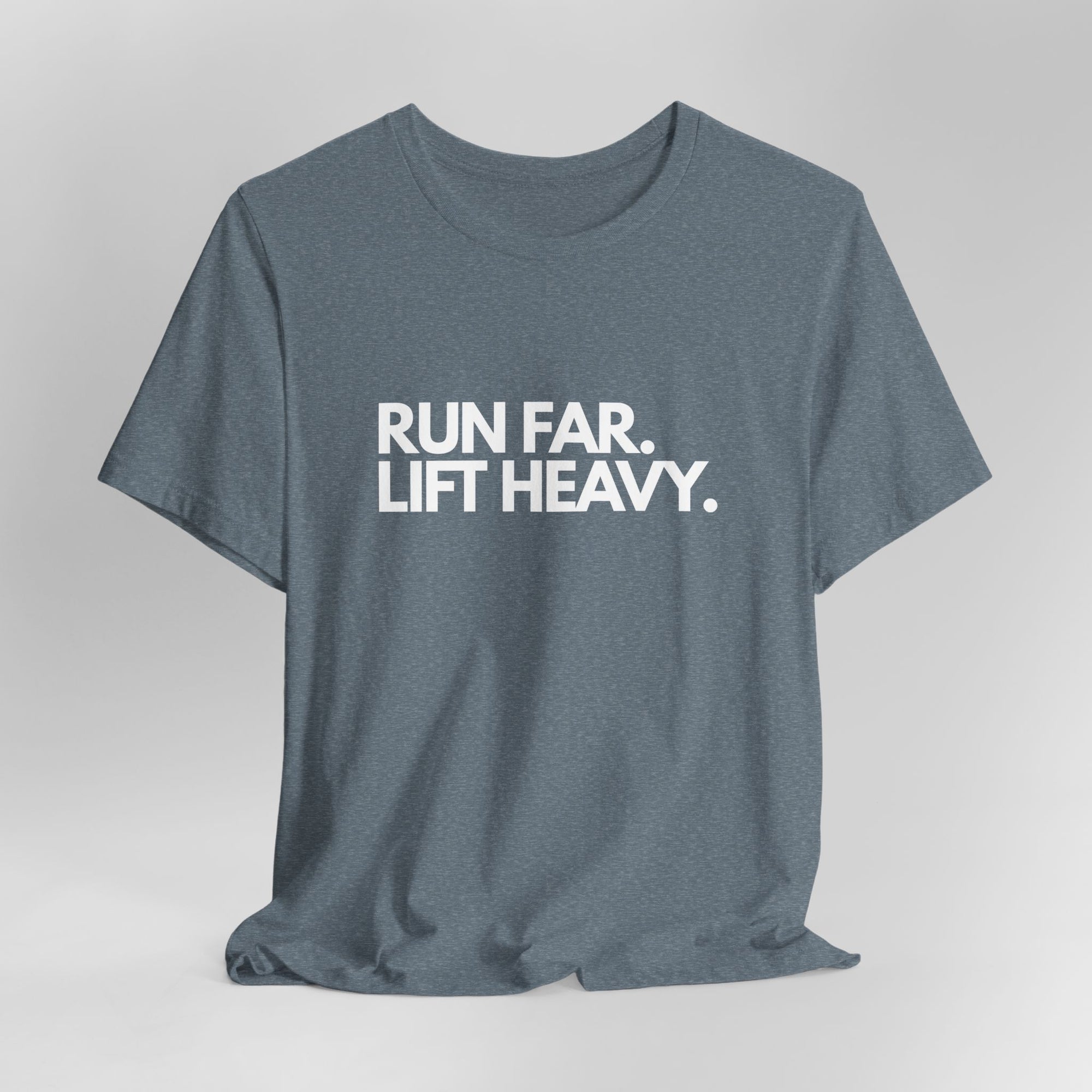 Run Far. Lift Heavy.