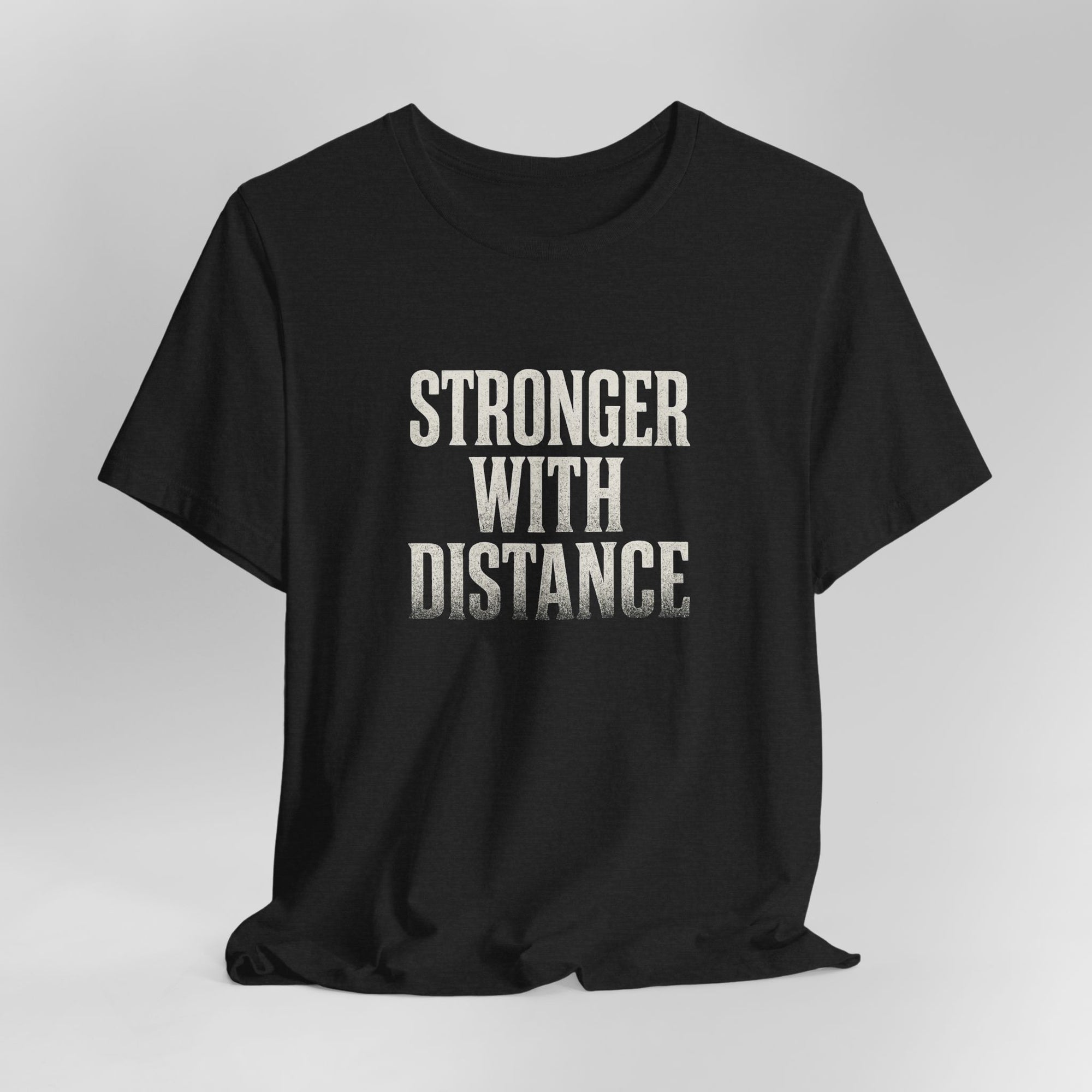 Stronger with Distance
