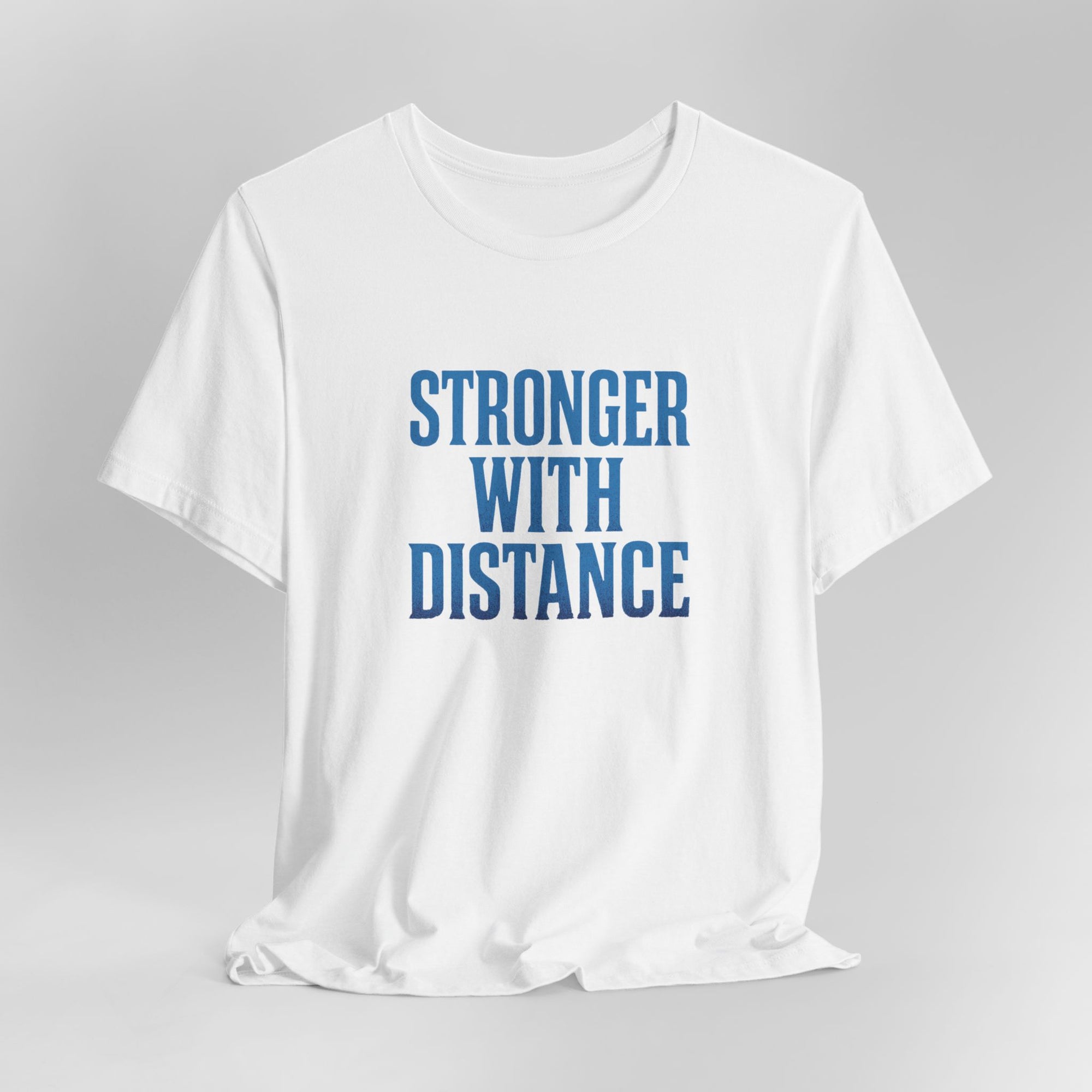 Stronger with Distance