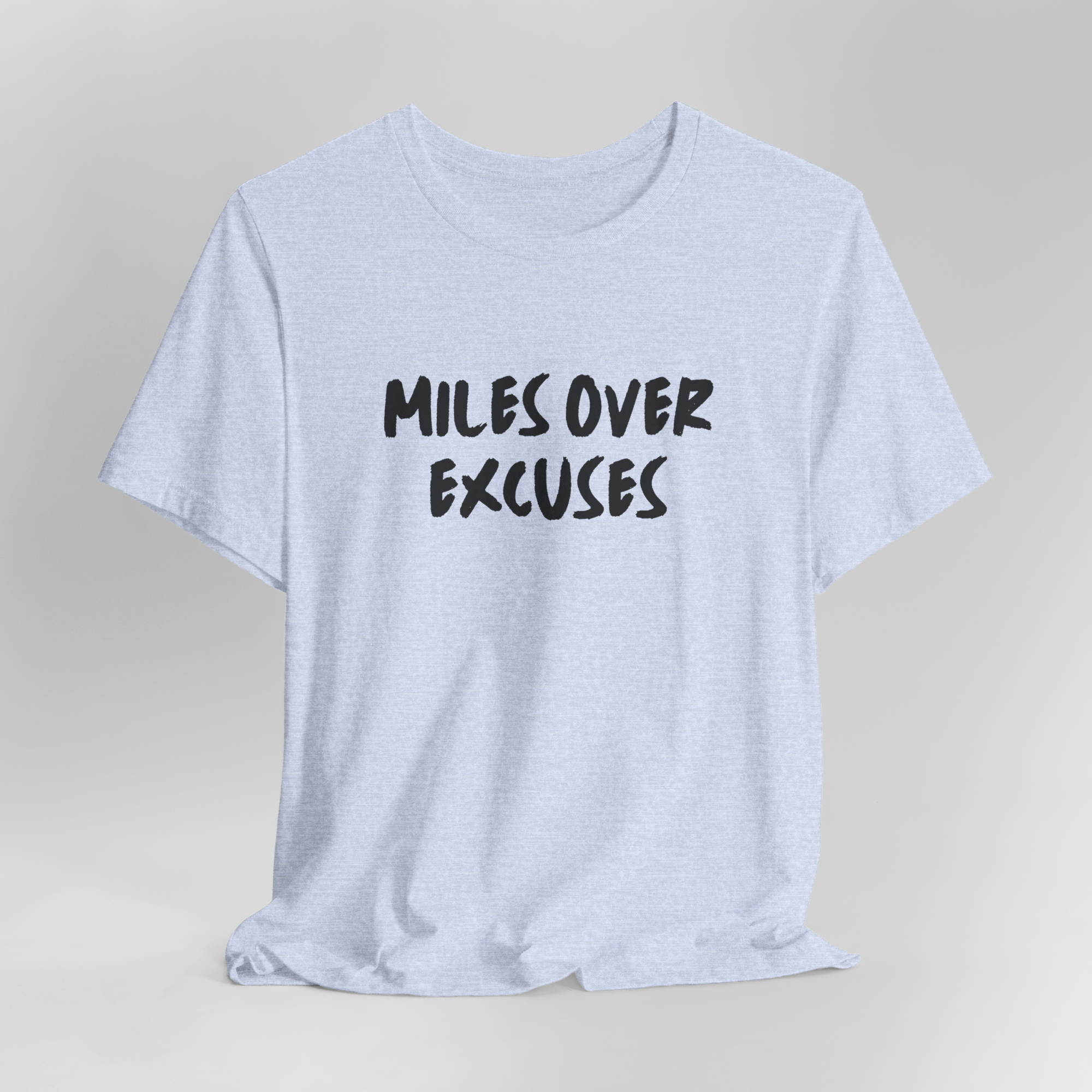 Miles Over Excuses