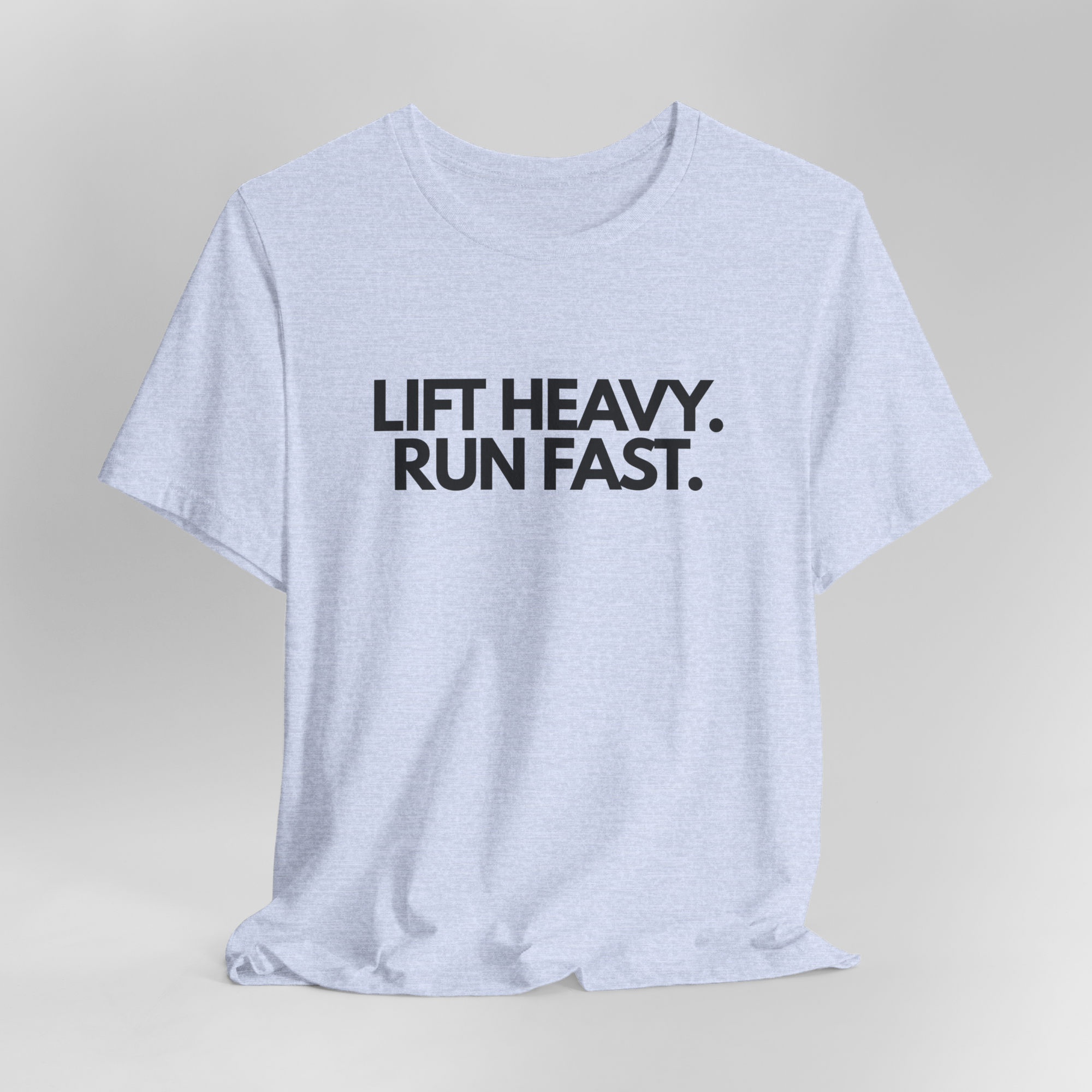 Lift Heavy Run Fast