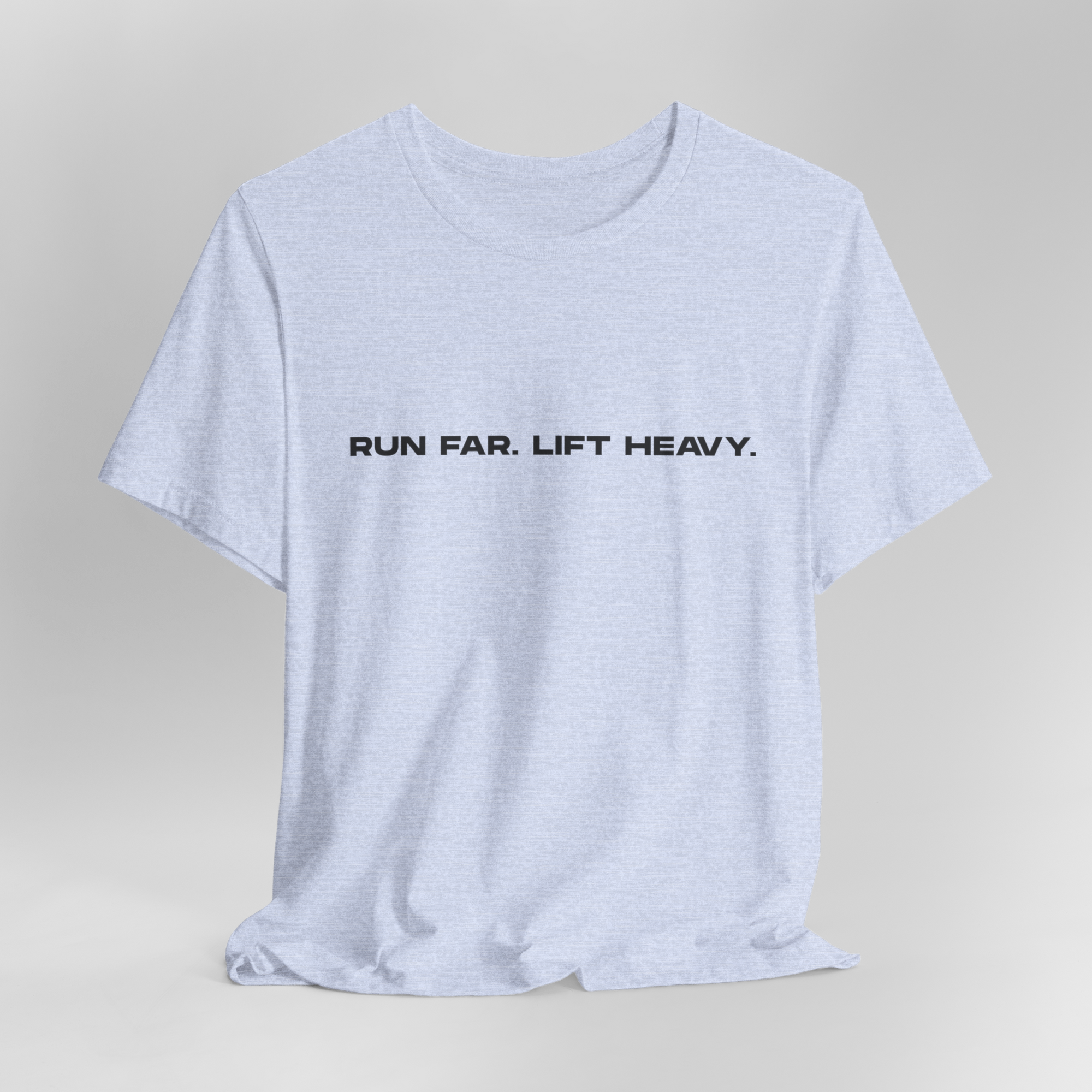 Run Far Lift Heavy